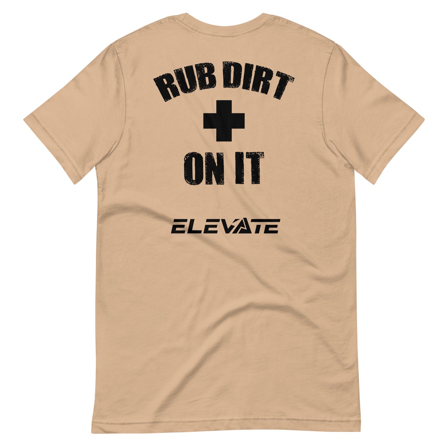 Elevate Rub Dirt On It T-Shirt